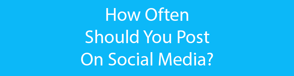 how-often-should-you-post-on-social-media